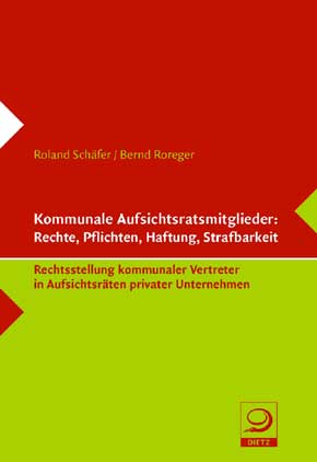 Kommunale Aufsichtsratsmitglieder: Rechte, Pflichten, Haftung, Strafbarkeit