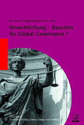 Verrechtlichung – Baustein für Global Governance?