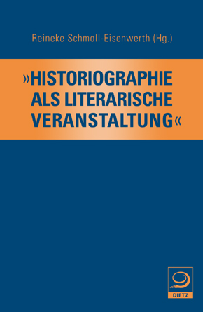 Historiographie als literarische Veranstaltung