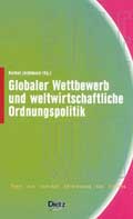 Globaler Wettbewerb und weltwirtschaftliche Ordnungspolitik