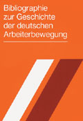 Bibliographie zur Geschichte der deutschen Arbeiterbewegung