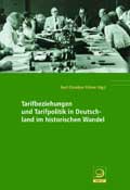 Tarifbeziehungen und Tarifpolitik in Deutschland im historischen Wandel