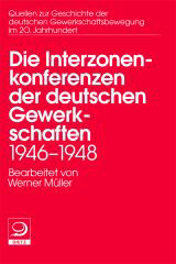 Die Interzonenkonferenzen der deutschen Gewerkschaften 1946–1948