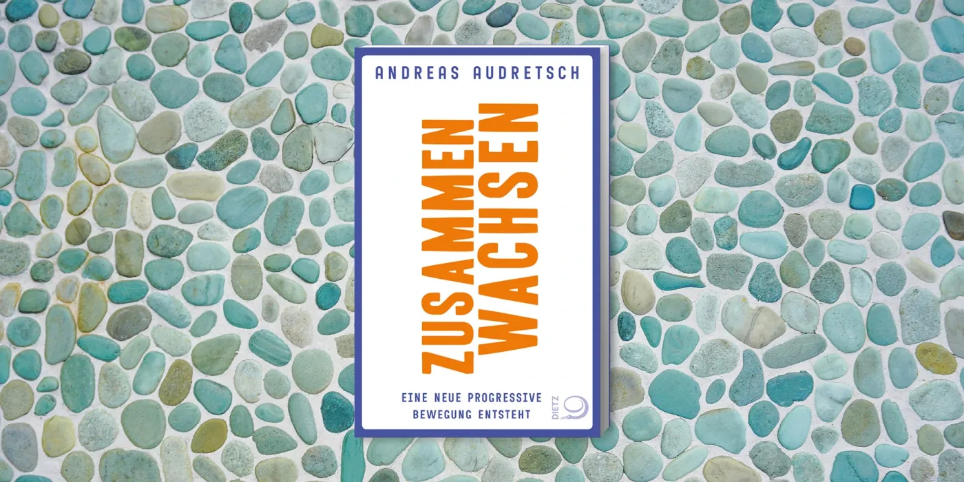 Cover des Buches "Zusammen wachsen. Eine neue progressive Bewegung entsteht" von Andreas Audretsch