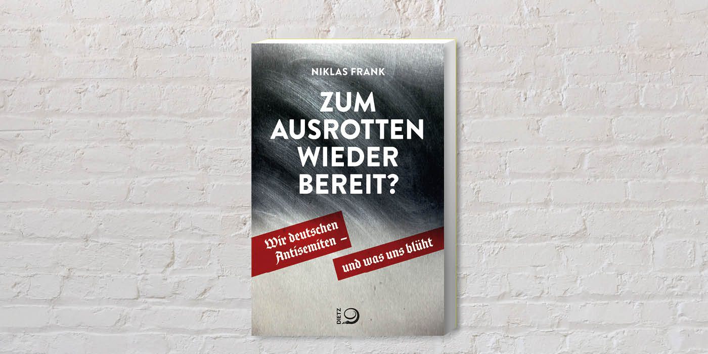 Cover des Buches "Zum Ausrotten wieder bereit? Wir deutschen Antisemiten - und was uns blüht" von Niklas Frank