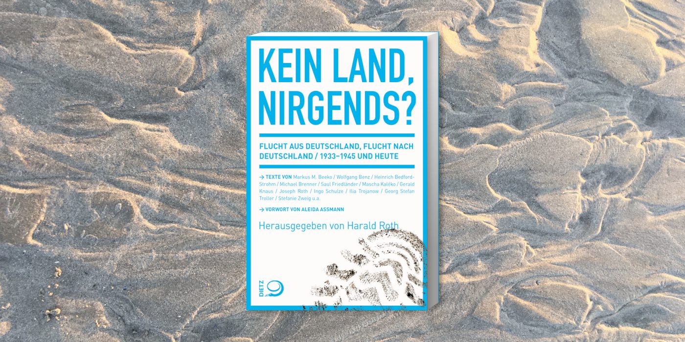 Cover des Buches "Kein Land, nirgends? Flucht aus Deutschland, Flucht nach Deutschland", herausgegeben von Harald Roth