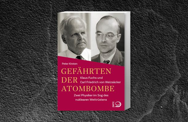 Cover des Buches "Gefährten der Atombombe. Klaus Fuchs und Carl Friedrich von Weizsäcker. Zwei Physiker im Sog des nuklearen Wettrüstens" von Peter Kirsten