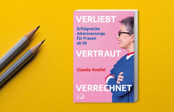 Cover des Buches "Verliebt, vertraut, verrechnet. Erfolgreiche Altersvorsorge für Frauen ab 50" von Claudia Kneifel
