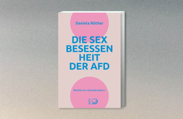Cover des Buches "Die Sexbesessenheit der AfD. Rechte im Genderwahn" von Daniela Rüther