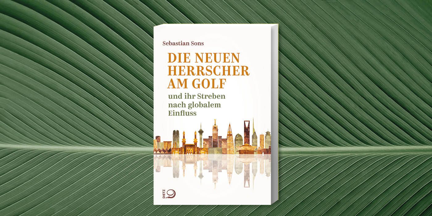 Cover des Buches "Die neuen Herrscher am Golf und ihr Streben nach globalem Einfluss"