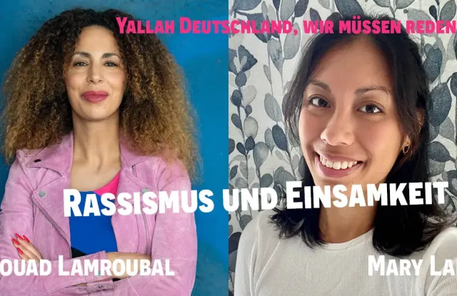 Podcast-Gespräch mit Souad Lamroubal und Mary Lam über das Thema Rassismus und Einsamkeit