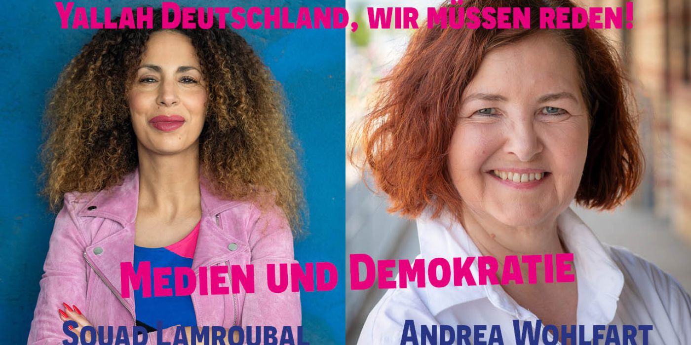 Podcast-Gespräch über Medien und Demokratie mit Souad Lamroubal und Andrea Wohlfart