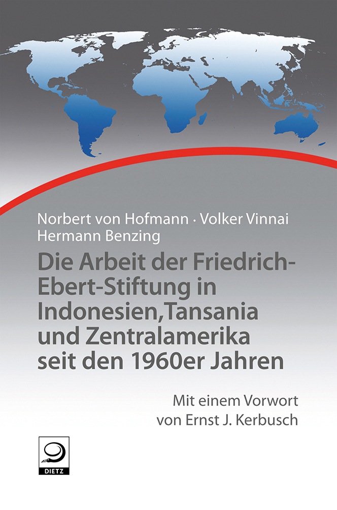 Buch-Cover von »Die Arbeit der Friedrich-Ebert-Stiftung in Indonesien, Tansania und Zentralamerika seit den 1960er Jahren«