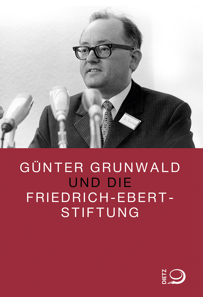 Buch-Cover von »Günter Grunwald und die Friedrich-Ebert-Stiftung«