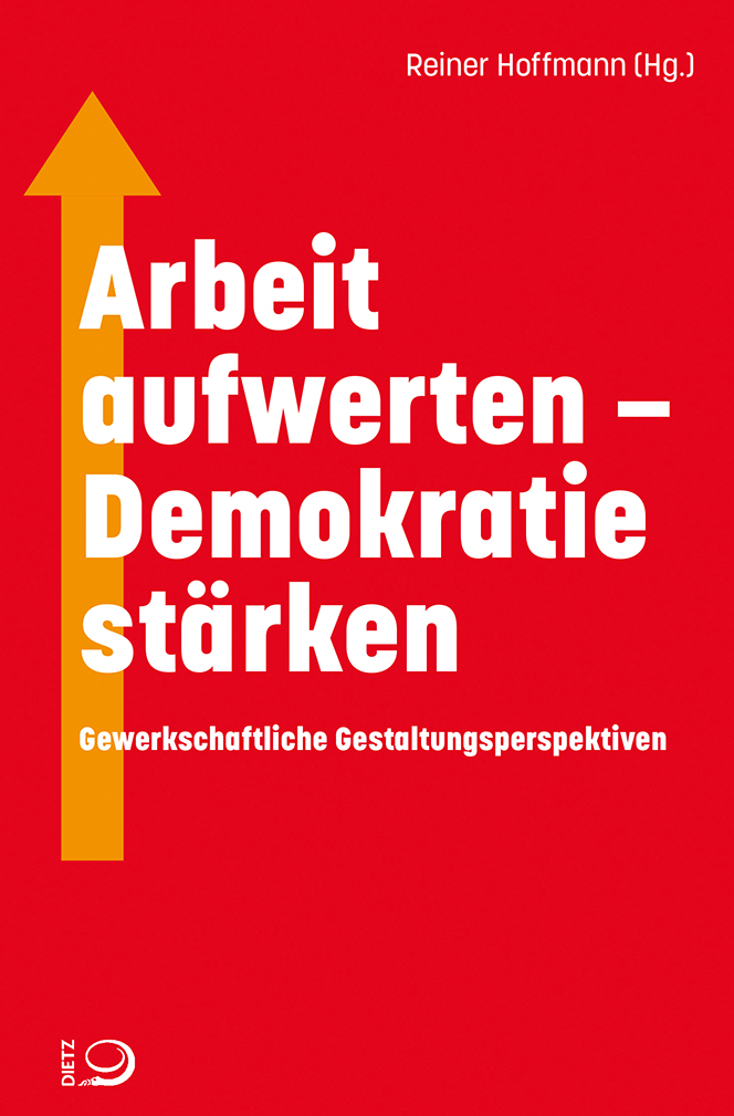 Buch-Cover von »Arbeit aufwerten – Demokratie stärken«